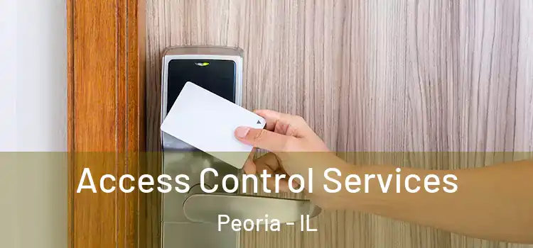 Access Control Services Peoria - IL