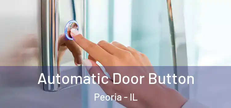Automatic Door Button Peoria - IL