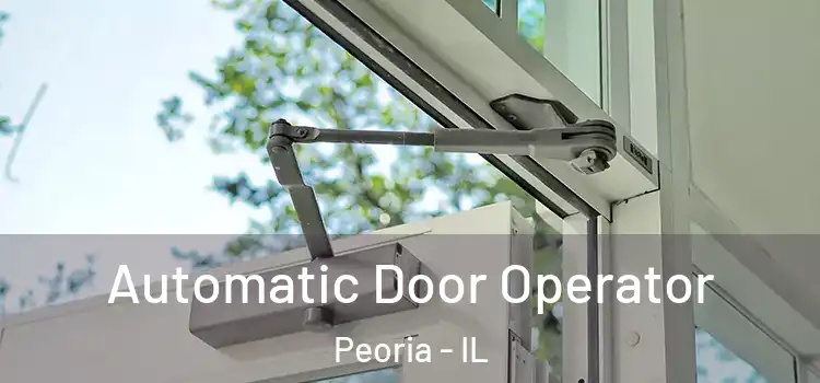Automatic Door Operator Peoria - IL