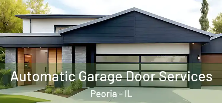  Automatic Garage Door Services Peoria - IL