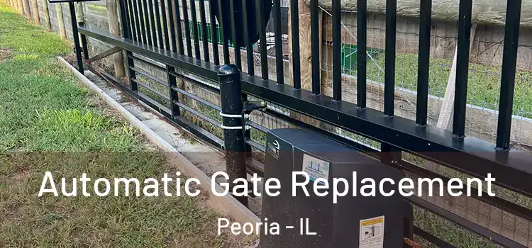 Automatic Gate Replacement Peoria - IL