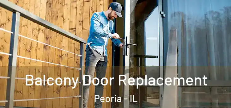  Balcony Door Replacement Peoria - IL