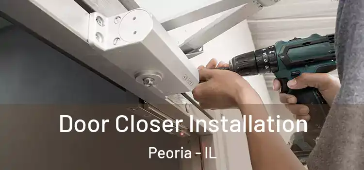  Door Closer Installation Peoria - IL