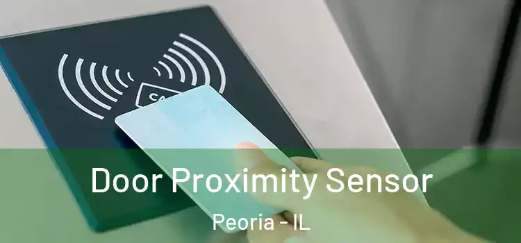  Door Proximity Sensor Peoria - IL