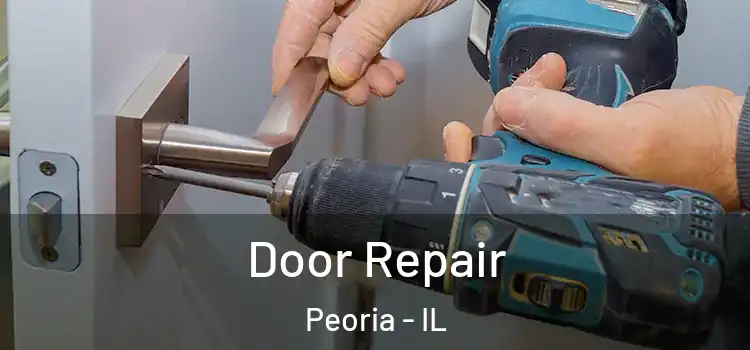 Door Repair Peoria - IL