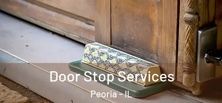  Door Stop Services Peoria - IL