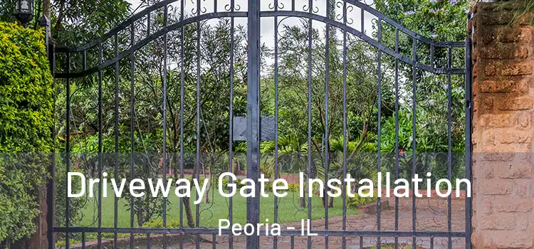  Driveway Gate Installation Peoria - IL