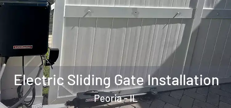  Electric Sliding Gate Installation Peoria - IL