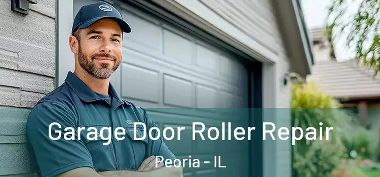  Garage Door Roller Repair Peoria - IL