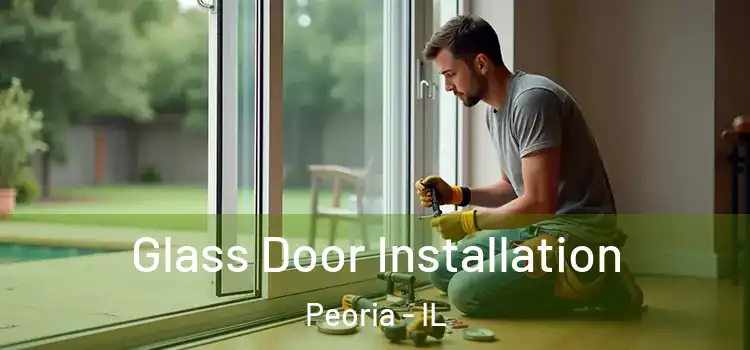  Glass Door Installation Peoria - IL