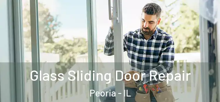  Glass Sliding Door Repair Peoria - IL