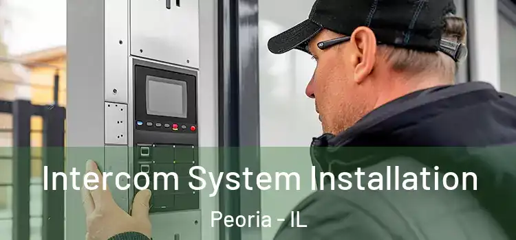Intercom System Installation Peoria - IL