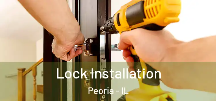 Lock Installation Peoria - IL