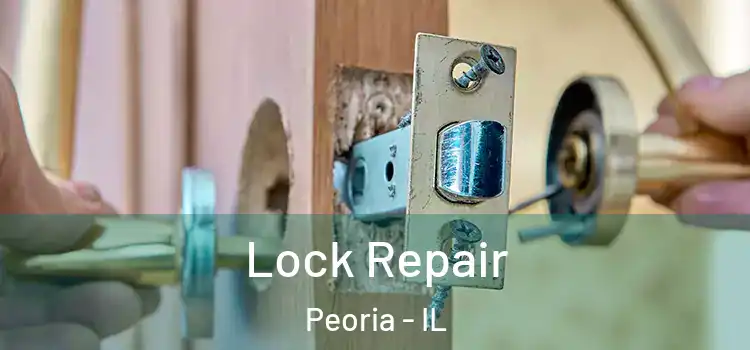 Lock Repair Peoria - IL