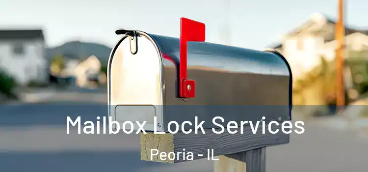  Mailbox Lock Services Peoria - IL