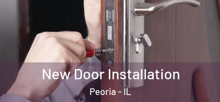  New Door Installation Peoria - IL