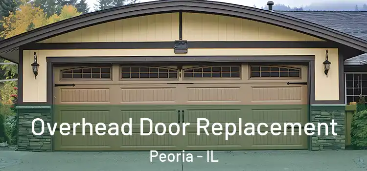  Overhead Door Replacement Peoria - IL