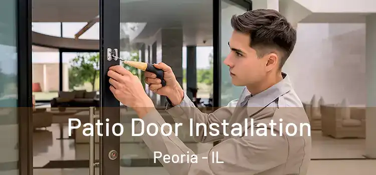Patio Door Installation Peoria - IL
