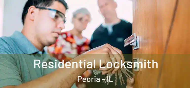 Residential Locksmith Peoria - IL