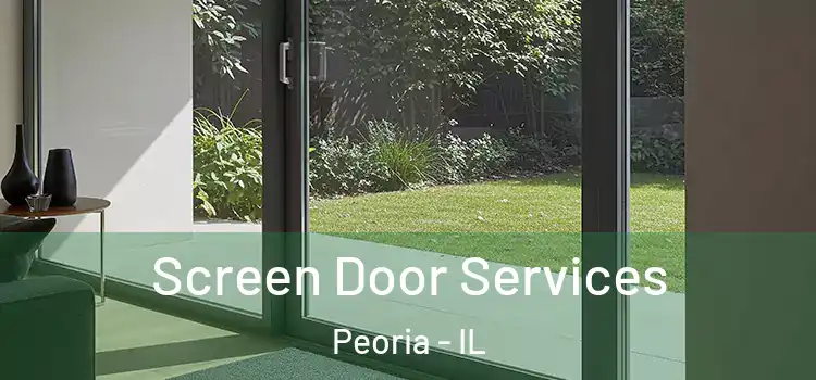  Screen Door Services Peoria - IL