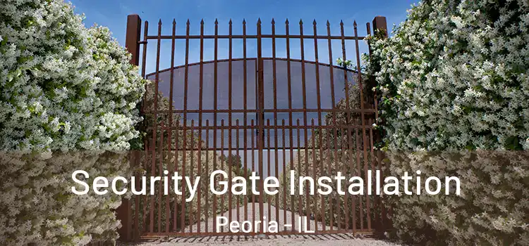  Security Gate Installation Peoria - IL
