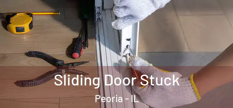 Sliding Door Stuck Peoria - IL