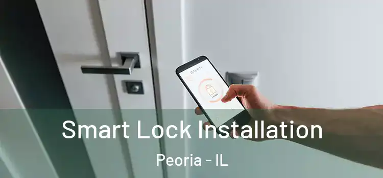  Smart Lock Installation Peoria - IL